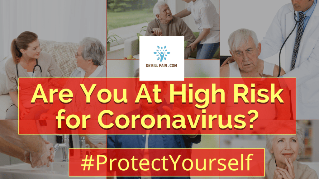 Protect Yourself If You’re at High Risk for Coronavirus Dr. Kill Pain