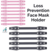 Loss Prevention Face Mask Holder color: 10PC A|10PC A|10PC B|10PC B|10PC C|10PC C  New Arrivals Protection Against COVID-19 Face Masks & Face Shields Face Masks Face Masks For Adults Safest Face Masks For Kids Best Back to School Face Masks For Kids Face Mask Extensions (Kids & Adults) Best Sellers
